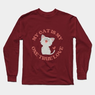 My one true love: My Cat Long Sleeve T-Shirt